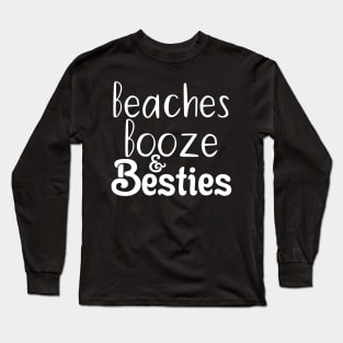 Beaches Booze and Besties Beach T Shirts, Spring Trends, Beach Lovers Gift, Gift For Women, Gift For Her, Travel Long Sleeve T-Shirt